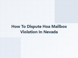 How to Dispute Hoa Mailbox Violation in Nevada