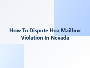 How to Dispute Hoa Mailbox Violation in Nevada