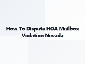 How to Dispute Hoa Mailbox Violation Nevada